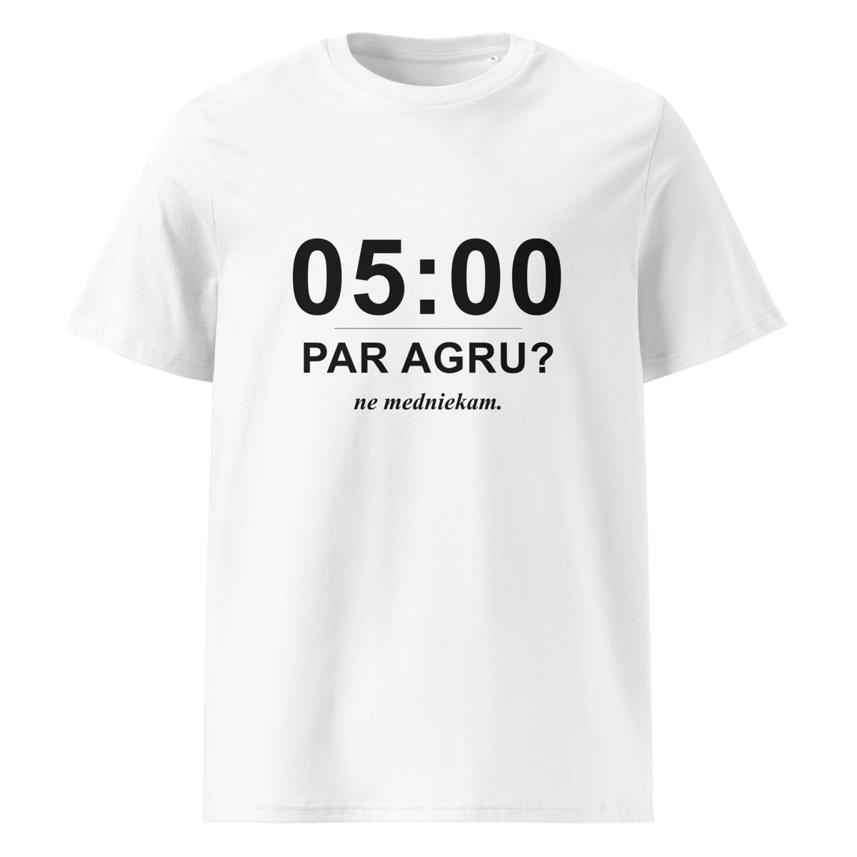 Mednieku T-krekls “05:00 par agru? Ne medniekam.”, baltā krāsā