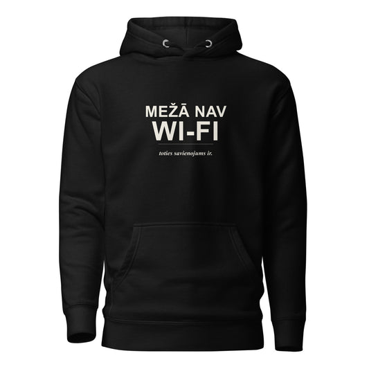 Džemperis ar kapuci ar uzrakstu Mežā nav Wi-Fi, toties savienojums ir