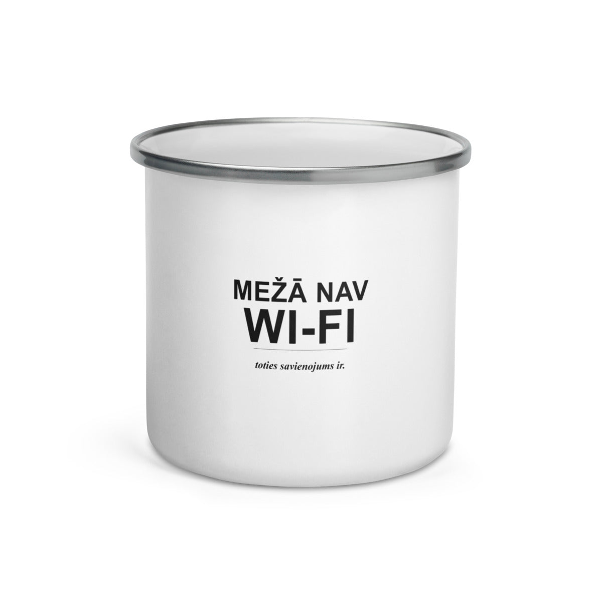 Metāla krūze ar uzrakstu Mežā nav Wi-Fi, toties savienojums ir