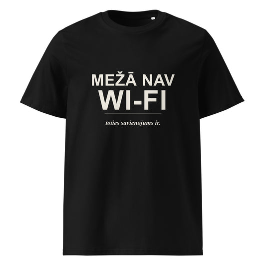 T-krekls ar uzrakstu Mežā nav Wi-Fi, toties savienojums ir