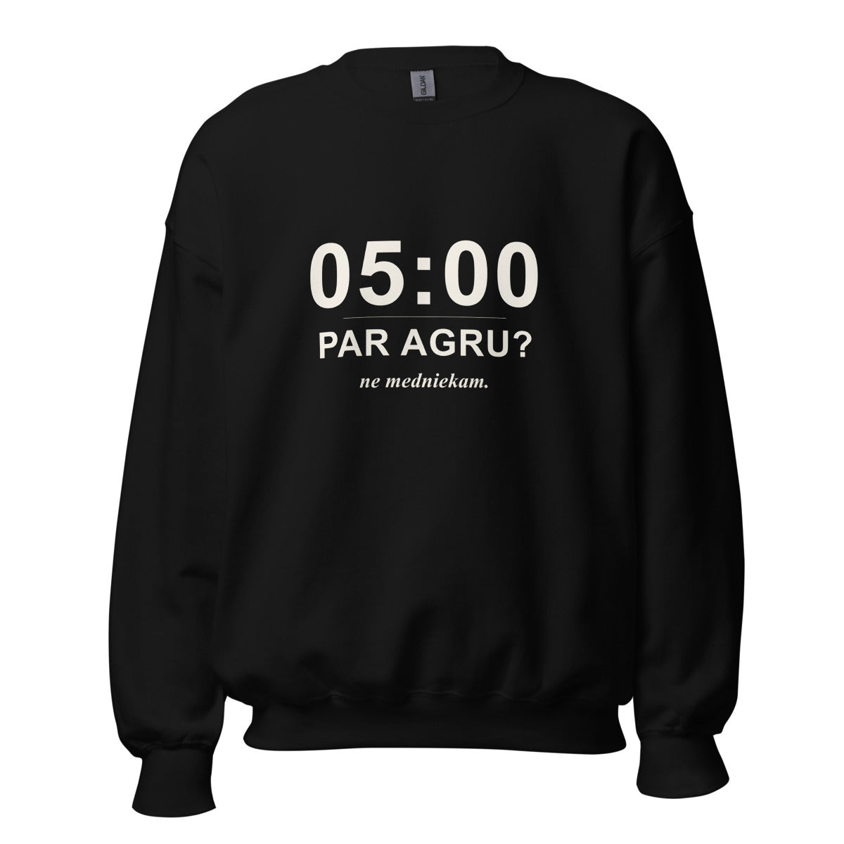 Džemperis ar uzrakstu 05:00 par agru? Ne medniekam.