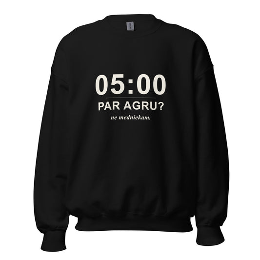 Džemperis ar uzrakstu 05:00 par agru? Ne medniekam.